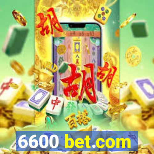 6600 bet.com