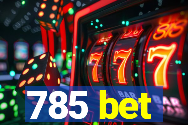 785 bet