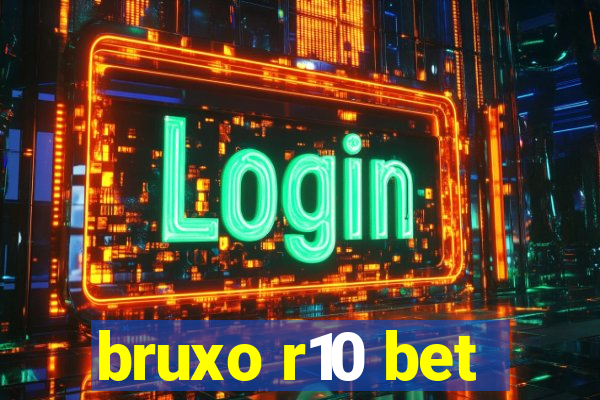 bruxo r10 bet