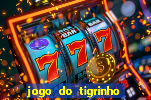 jogo do tigrinho bonus sem deposito