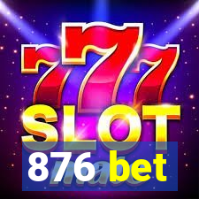 876 bet