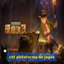 cbf plataforma de jogos