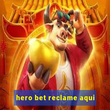 hero bet reclame aqui