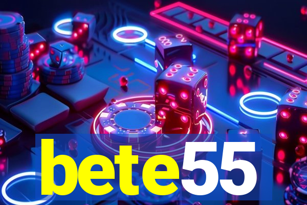 bete55