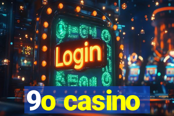 9o casino