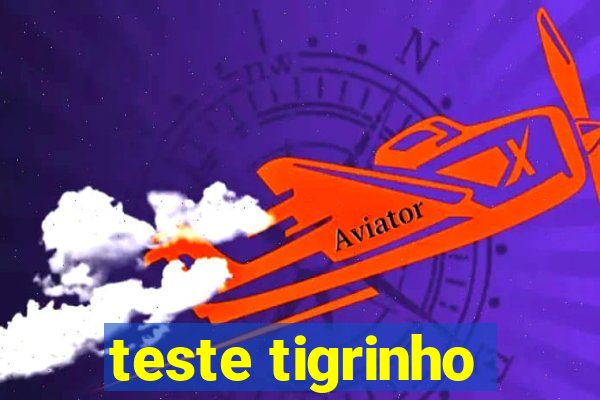 teste tigrinho