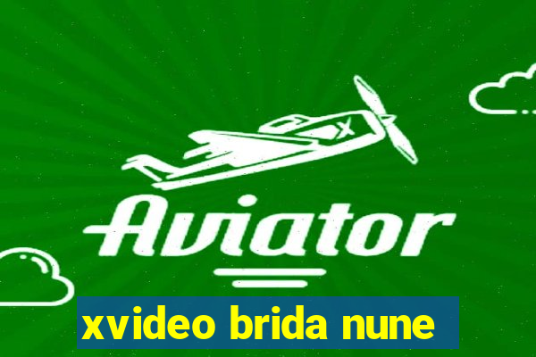 xvideo brida nune