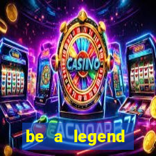 be a legend football unlimited money