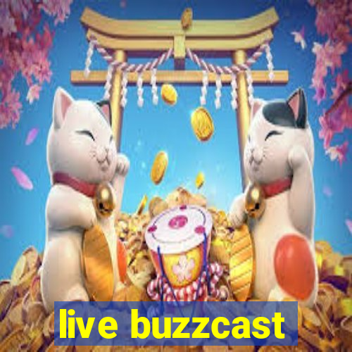 live buzzcast