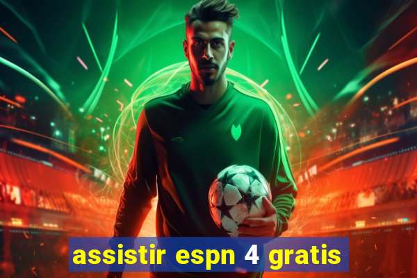 assistir espn 4 gratis