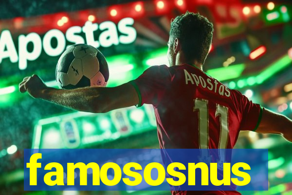 famososnus