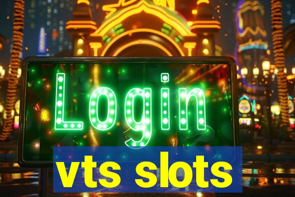 vts slots