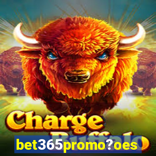 bet365promo?oes