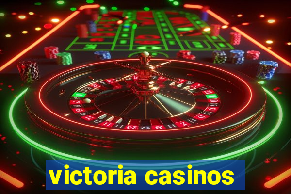 victoria casinos