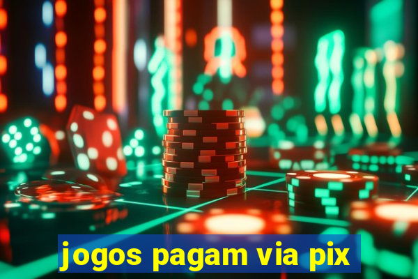 jogos pagam via pix