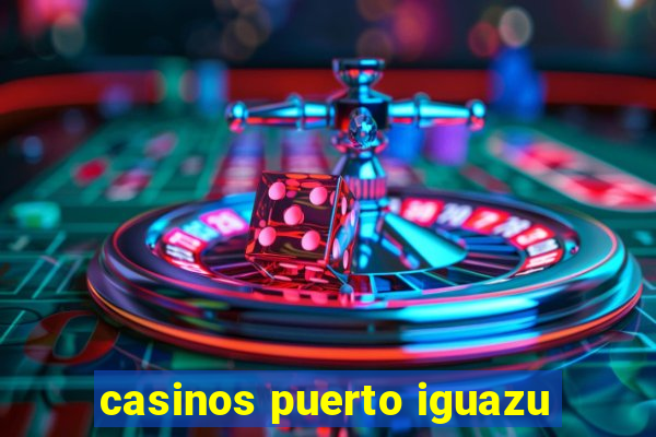 casinos puerto iguazu