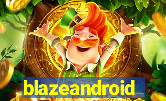 blazeandroid