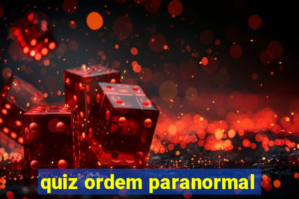 quiz ordem paranormal