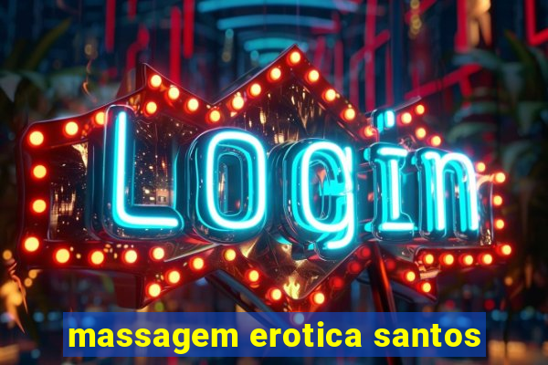 massagem erotica santos