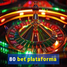 80 bet plataforma