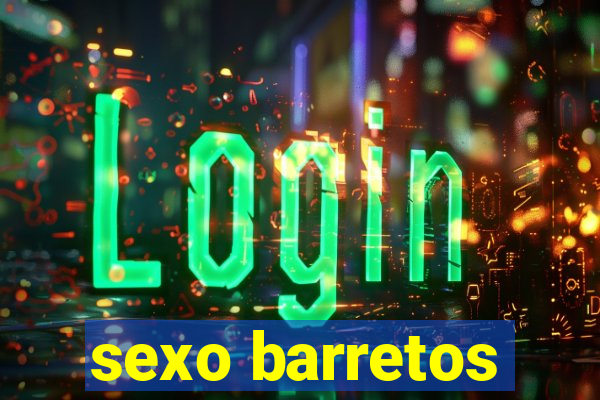 sexo barretos