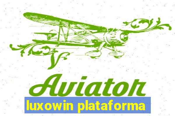 luxowin plataforma