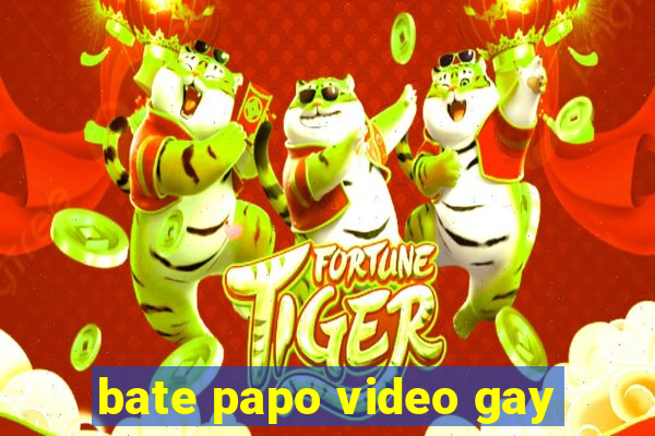 bate papo video gay