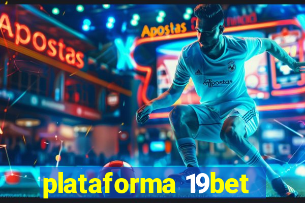 plataforma 19bet