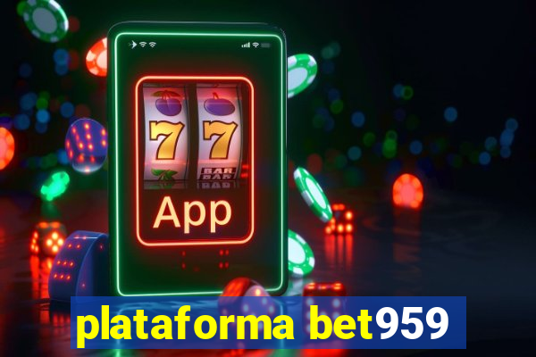 plataforma bet959