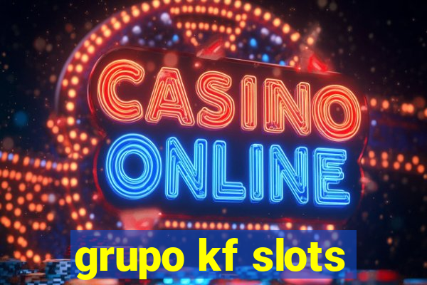 grupo kf slots