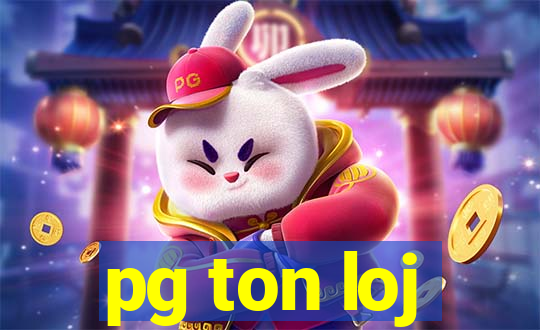 pg ton loj