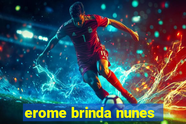 erome brinda nunes