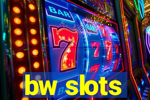 bw slots