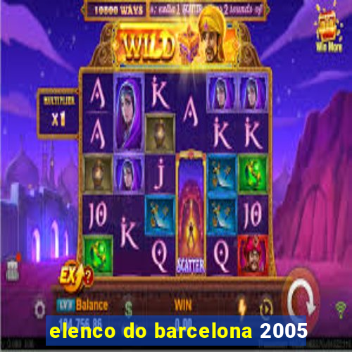 elenco do barcelona 2005