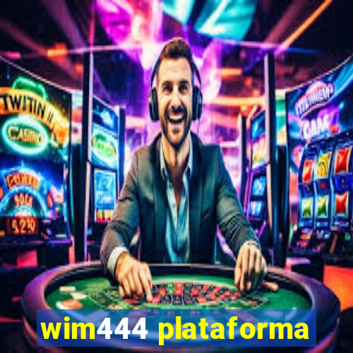 wim444 plataforma