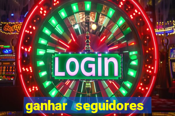 ganhar seguidores instagram gratis