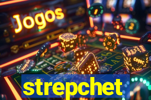 strepchet