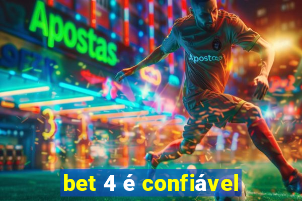 bet 4 é confiável