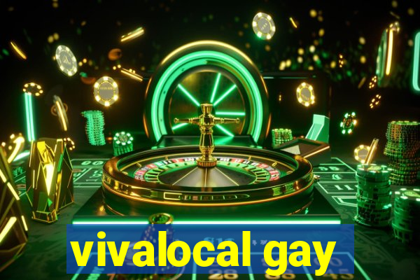 vivalocal gay