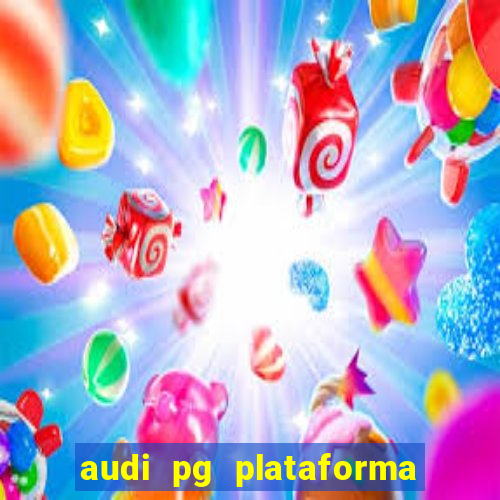 audi pg plataforma de jogos