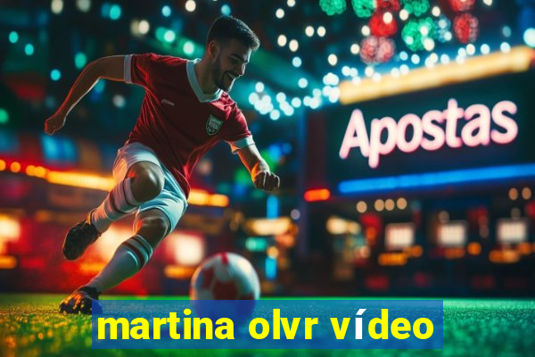 martina olvr vídeo