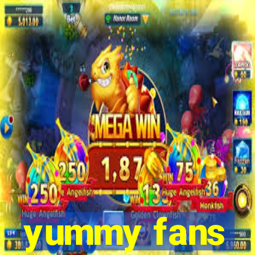 yummy fans