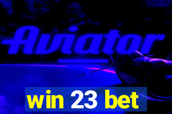 win 23 bet