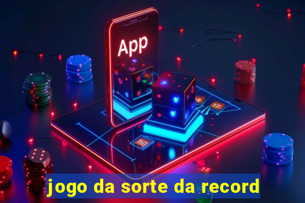 jogo da sorte da record