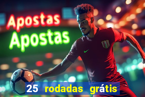 25 rodadas grátis no cadastro