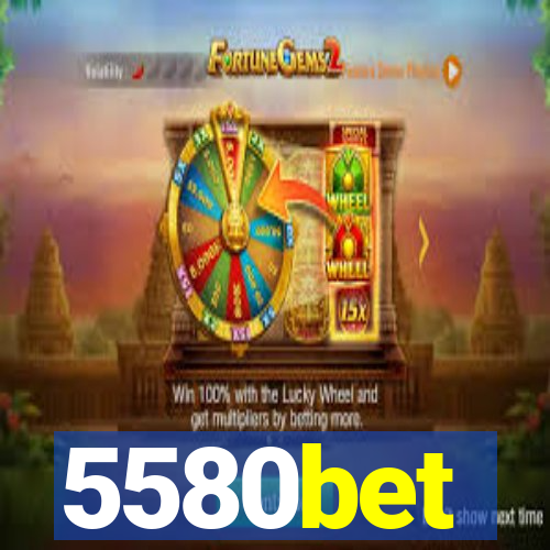 5580bet