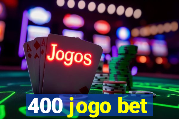 400 jogo bet