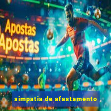 simpatia de afastamento