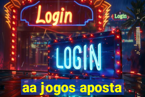 aa jogos aposta