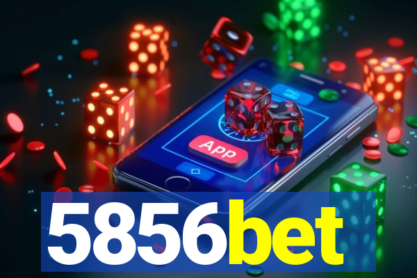 5856bet